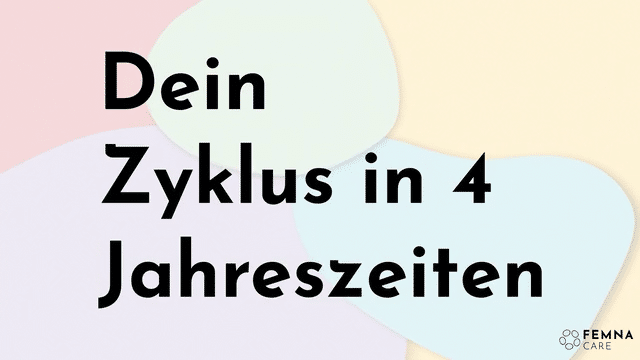 Video: Dein Zyklus in vier Jahreszeiten (06:04)
